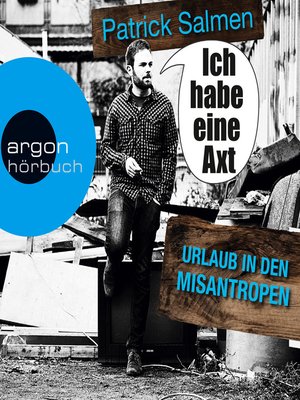 cover image of Ich habe eine Axt --Urlaub in den Misantropen